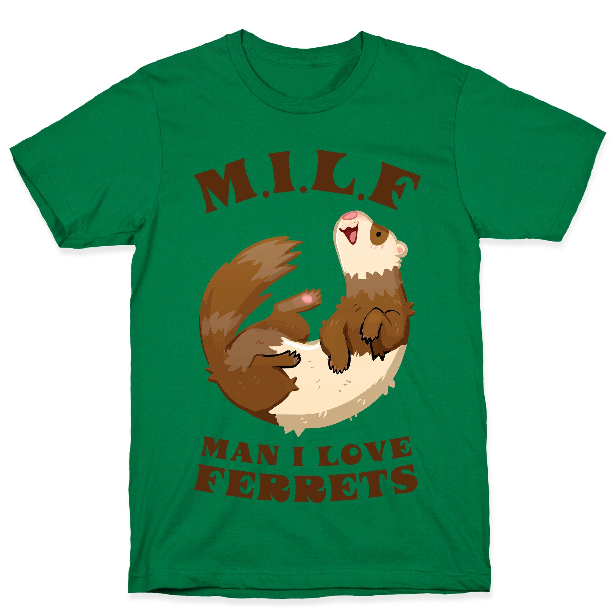MILF  Man I Love Ferrets T-Shirt